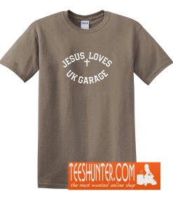 Jesus Loves UK Garage Slogan T-Shirt