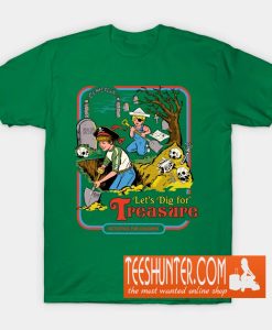 Let's Dig For Treasure T-Shirt