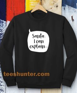 Santa I Can Explain Kids Christmas T Shirt by Lovetree Design Sweatshirts