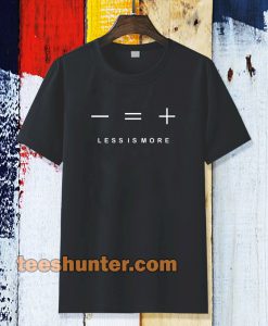 less is more Black t-shirt TPKJ3