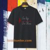 one life one chanc T-shirt TPKJ3