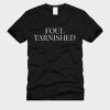 Foul tarnished T-Shirt TPKJ3