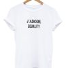 Jadore Equality T-Shirt thd