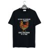 Driving My Husband Crazy One Chicken at a Time T-Shirt