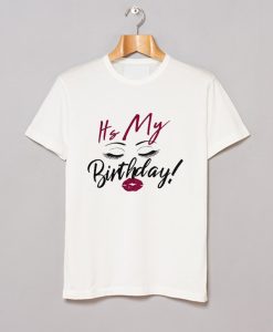 It’s My Birthday T-Shirt