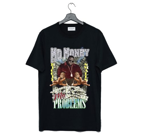 Mo Money Mo Problems T-Shirt