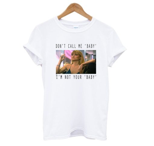 Scarface don’t call me baby T-Shirt