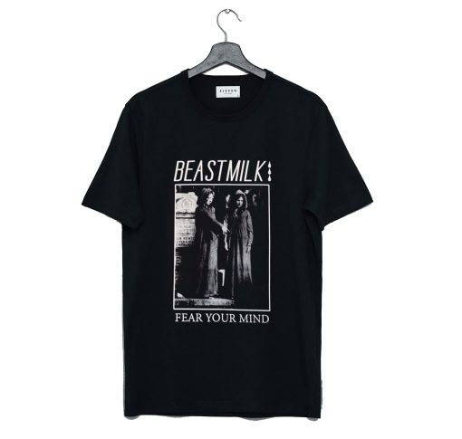 Beastmilk Fear Your Mind T-Shirt