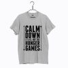 Calm Down its PE Not The Hunger Games T-Shirt