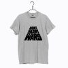 Don’t start wars T-Shirt