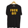 FUCK OFF T-Shirt