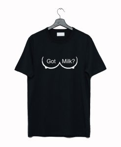 Got Milk Boobs t-shirt