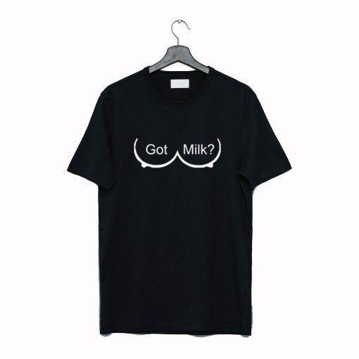 Got Milk Boobs t-shirt