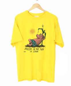 Bacon In The Sun In Iowa T-Shirt