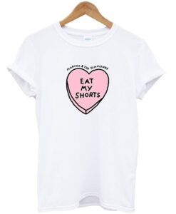 Marina and the Diamonds Ladies Eat My Shorts T Shirt