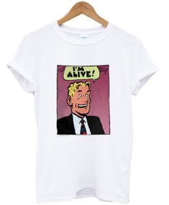 i’m alive t-shirt