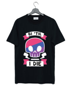 Bi til i die T Shirt Black