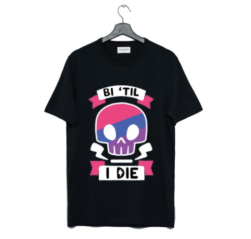 Bi til i die T Shirt Black