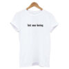 Hell Was Boring T Shirt