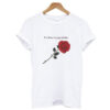 I Have been crying all day rose T Shirt