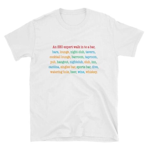 An SEO expert walk in to a bar Unisex T-Shirt