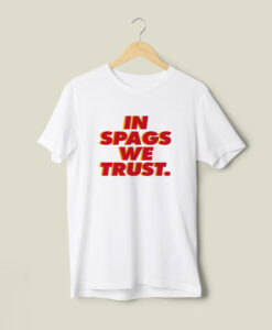 In Spags We Trust T-Shirt